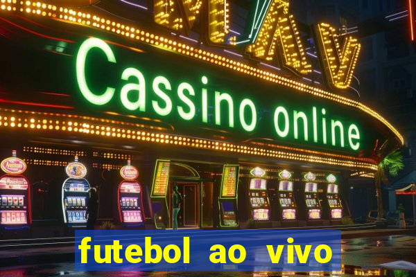 futebol ao vivo assistir no celular futemax